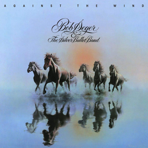 SEGER, BOB & THE SILVER BULLET BAND - AGAINST THE WINDSEGER, BOB AND THE SILVER BULLET BAND - AGAINST THE WIND.jpg